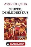 Şehper, Dehlizdeki Kuş