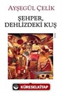 Şehper, Dehlizdeki Kuş