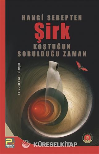 Hangi Sebepten Şirk Koştuğun Sorulduğu Zaman...