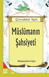 Çocuklar İçin Müslümanın Şahsiyeti