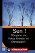 Sen! Dünyanın mı Yoksa Ahiretin mi Efendisisin?