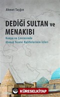 Dediği Sultan ve Menakıbı