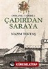 Osmanlı Tarihi -1 / Çadırdan Saraya