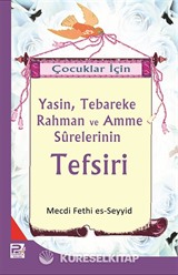 Çocuklar İçin Yasin, Tebareke Rahman ve Amme Surelerinin Tefsiri