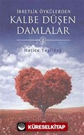 İbretlik Öykülerden Kalbe Düşen Damlalar -2