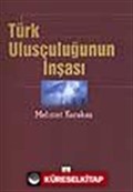 Türk Ulusçuluğunun İnşası