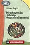 Televizyonda Haberin Magazinelleşmesi