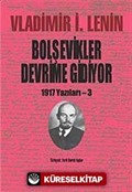 Bolşevikler Devrime Gidiyor (1917 Yazıları -3)
