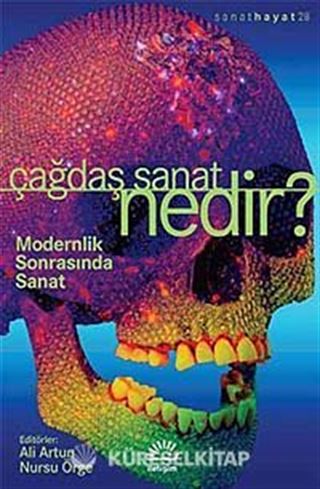 Çağdaş Sanat Nedir? / Modernlik Sonrasında Sanat