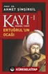 Kayı -I Osmanlı Tarihi / Ertuğrul'un Ocağı