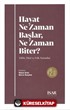 Hayat Ne Zaman Başlar , Ne Zaman Biter ?