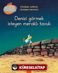 Denizi Görmek İsteyen Meraklı Tavuk / Meraklı Tavuklar