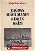 Çağdaş Müslümanın Kimlik Krizi