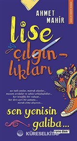 Sen Yenisin Galiba / Lise Çılgınlıkları