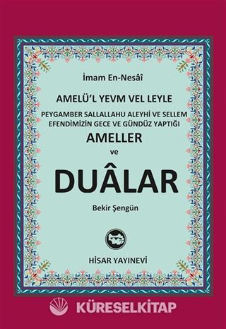 Peygamber Sallallahu Aleyhi ve Sellem Efendimizin Gece ve Gündüz Yaptığı Ameller ve Dualar