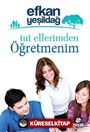 Tut Ellerimden Öğretmenim