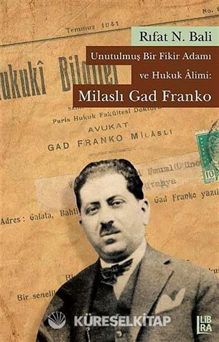 Unutulmuş Bir Fikir Adamı ve Hukuk Alimi: Milaslı Gad Franko
