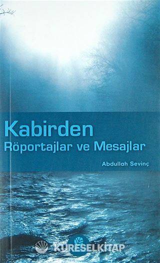 Kabirden Röportajlar ve Mesajlar
