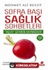 Sofra Başı Sağlık Sohbetleri