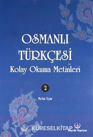 Osmanlı Türkçesi Kolay Okuma Metinleri -2