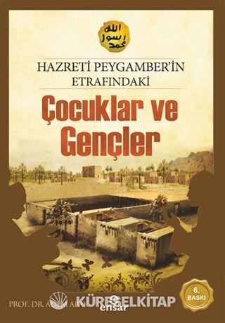 Hz.Peygamber'in Etrafındaki Çocuklar ve Gençler