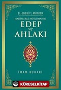 Hadislerle Müslümanın Edep ve Ahlakı - el-Edebü'l Müfred