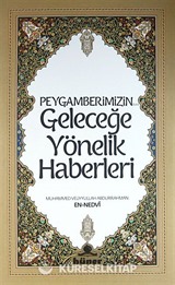 Peygamberimizin (s.av.) Geleceğe Yönelik Haberleri