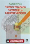 Yaratıcı Yazarların Yaratıcılığı ve Edebiyat Görüşleri