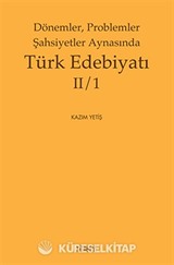 Dönemler, Problemler Şahsiyetler Aynasında Türk Edebiyatı II/1