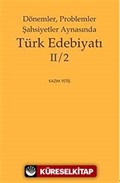 Dönemler, Problemler Şahsiyetler Aynasında Türk Edebiyatı II/2