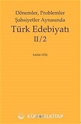 Dönemler, Problemler Şahsiyetler Aynasında Türk Edebiyatı II/2