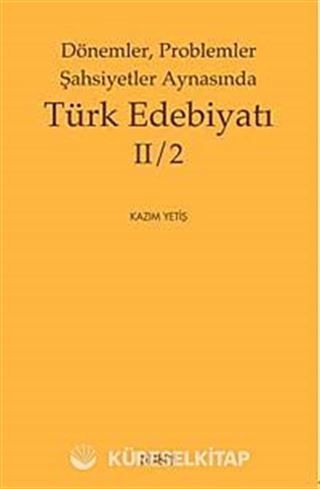 Dönemler, Problemler Şahsiyetler Aynasında Türk Edebiyatı II/2