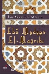 İbn Arabi'nin Mürşidi Ebu Medyen El-Mağribi
