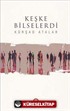 Keşke Bilselerdi