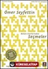 Ömer Seyfettin Bütün Eserlerinden Seçmeler / 100 Temel Eser