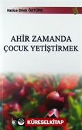 Ahir Zamanda Çocuk Yetiştirmek