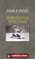 Sorulunca Söylenen