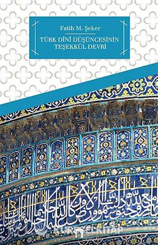 Türk Dini Düşüncesinin Teşekkül Devri