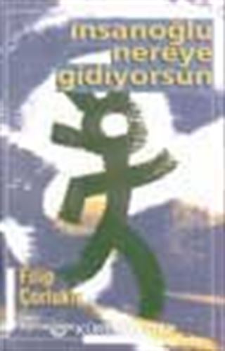 İnsanoğlu Nereye Gidiyorsun
