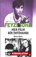 Feyzi Tuna - Her Film Bir İmtihandı