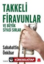 Takkeli Firavunlar ve Büyük Siyasi Sırlar