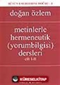 Metinlerle Hermeneutik (yorumbilgisi) Dersleri Cilt I-II