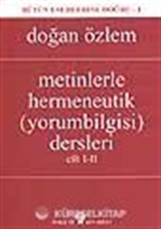 Metinlerle Hermeneutik (yorumbilgisi) Dersleri Cilt I-II