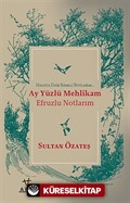 Ay Yüzlü Mehlikam - Efruzlu Notlarım