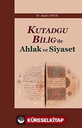 Kutadgu Bilig'de Ahlak ve Siyaset