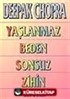 Yaşlanmaz Beden Sonsuz Zihin