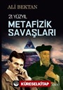 21.Yüzyıl Metafizik Savaşları