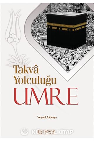Takva Yolculuğu Umre