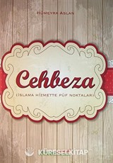 Cehbeza - İslama Hizmette Püf Noktalar