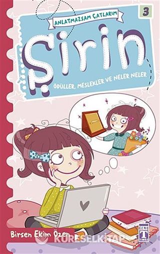 Şirin - Anlatmazsam Çatlarım / Ödüller, Meslekler ve Neler Neler -3